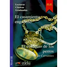 El Casamiento Enganoso Y El Coloquio De Los Perros - Nivel A2-b1, De Cervantes, Miguel De. Editora Distribuidores Associados De Livros S.a., Capa Mole Em Español, 1995