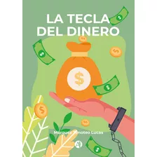 La Tecla Del Dinero - Márquez Timoteo Lucas