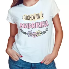 Camiseta Personalizada Promovida A Madrinha Dinda Promoção