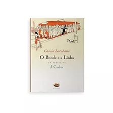 Libro Bonde E A Linha O Um Perfil De J Carlos De Cássio Lore