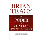 El  Poder De  Confiar  En Ti  Mismo - Brian  Tracy.  Nuevo