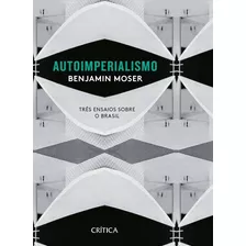 Autoimperialismo, De Moser, Benjamin. Editora Planeta Do Brasil Ltda., Capa Mole Em Português, 2016