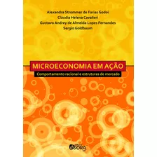 Microeconomia Em Ação: Comportamento Racional E Estruturas De Mercado, De Godoi, Alexandra Strommer De Farias. Editora Évora Eireli - Epp, Capa Mole Em Português, 2018