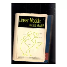 Linear Models (wiley Series In Probability And Statistics - Applied Probability And Statistics Section) De Shayle R. Searle Pela Wiley (1971)