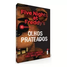 Olhos Prateados: (série Five Nights At Freddy's Vol. 1), De Cawthon, Scott. Série Five Nights At Freddy's (1), Vol. 1. Editora Intrínseca Ltda., Capa Mole, Edição Livro Brochura Em Português, 2017
