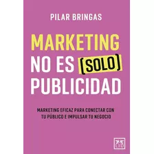 Marketing No Es (solo) Publicidad (accion Empresarial) / Mar