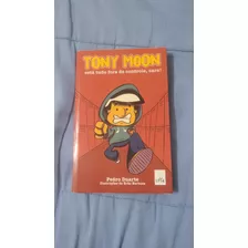 Livro Infantil Tony Moon Está Tudo Fora De Controle, Cara!