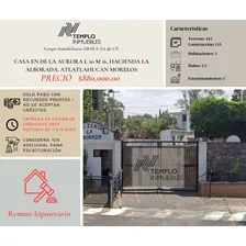 Vendo Casa En De La Aurora L 20 M 16, Hacienda La Alborada. Atlatlahucan Morelos. Remate Bancario. Certeza Jurídica Y Entrega Garantizada