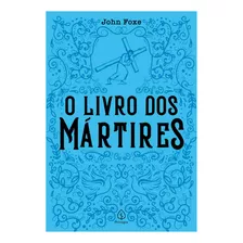 O Livro Dos Mártires - John Foxe