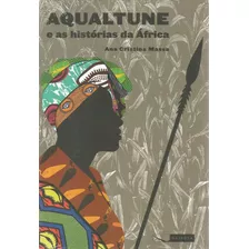 Aqualtune E As Histórias Da África , Ana Cristina Massa