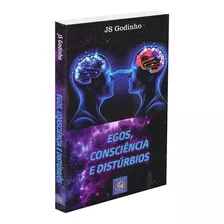 Egos, Consciência E Distúrbios: Não Aplica, De : J. S. Godinho. Série Não Aplica, Vol. Não Aplica. Editora Holus, Capa Mole, Edição Não Aplica Em Português, 2018