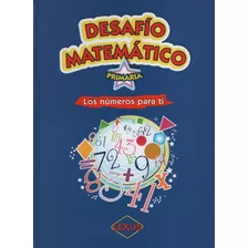 Desafio Matematicos Primaria Los Numeros Para Ti + Cd-rom