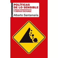 Politicas De Lo Sensible - Alberto Santamaría Fernández