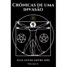 Crônicas De Uma Invasão: Eles Estão Entre Nós, De Paulo Jacobina. Série Não Aplicável, Vol. 1. Editora Clube De Autores, Capa Mole, Edição 1 Em Português, 2022