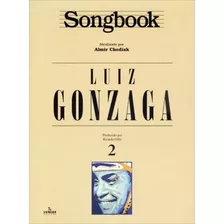 Songbook Luiz Gonzaga - Volume 2, De Chediak, Almir. Editora Irmãos Vitale, Capa Mole, Edição 1ª Edição - 2014 Em Português