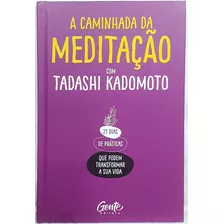 Livro A Caminhada Da Meditação Com Tadashi Kadomoto - Tadashi Kadomoto