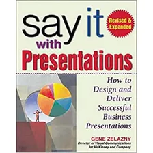 Say It With Presentations Revised And Expanded