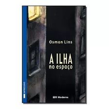 Livro A Ilha No Espaço, De Lins, Osman. Editora Moderna, Capa Mole, Edição None Em Português, 1899