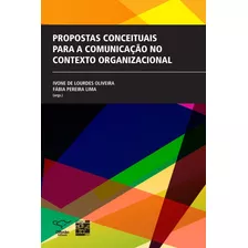 Propostas Conceituais Para A Comunicação No Contexto Organizacional, De Pereira Lima, Fabia/ Ivone De Lourdes Oliveira, Ivone. Difusão Editora Ltda.,servico Nacional De Aprendizagem Comercial - Sena