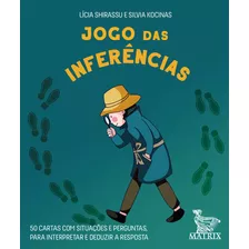 Jogo Das Inferências: 50 Cartas Com Situações E Perguntas Para Interpretar E Deduzir A Resposta, De Shirassu, Lícia. Editora Urbana Ltda Em Português, 2022