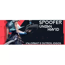 Spoofer Valorante Diversos Jogos (remove Ban Hwid)