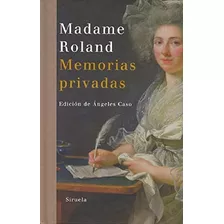 Madame Roland Memorias Privadas- Angeles Caso