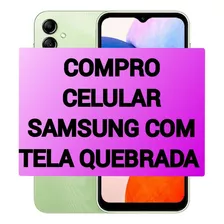 Compro Celular Samsung Com Tela Quebrada