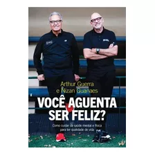 Você Aguenta Ser Feliz 