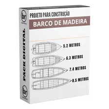 4 Projetos De Barco Em Madeira (5.2m, 6.3m, 7.4m, 8.5m)