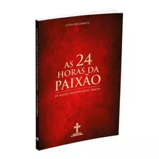 As 24 Horas Da Paixão - Luisa Piccarreta