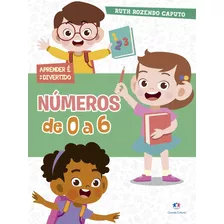 Números De 0 A 6, De Rozendo Caputo, Ruth. Ciranda Cultural Editora E Distribuidora Ltda. Em Português, 2020
