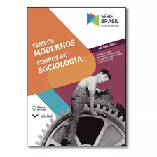 Tempos Modernos, Tempos De Sociologia - Volume Único - Sér