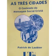 Patrick De Laubier As Três Cidades