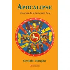 Apocalipse: Um Guia De Leitura Para Hoje, De Morujão, Geraldo. Quadrante Editora, Capa Mole Em Português, 2017