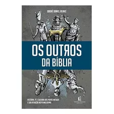 Os Outros Da Bíblia História, Fé E Cultura Dos Povos Antigos