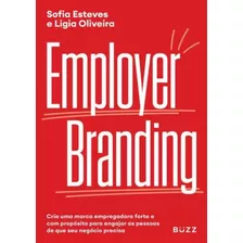 Employer Branding: Employer Branding, De Esteves, Sofia. Editora Buzz Editora, Capa Mole, Edição 1 Em Português, 2023