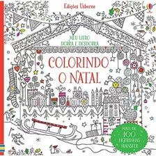 Colorindo O Natal : Meu Livro Dobra E Desdobra, De Usborne Publishing. Editora Brasil Franchising Participações Ltda, Capa Dura Em Português, 2016