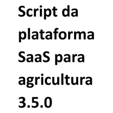 Script De Plataforma Saas Para Agricultura