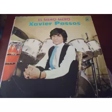 Lp Xavier Passos, El Mero Mero