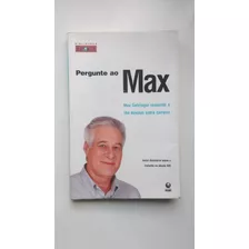 Livro Pergunte Ao Max: Max Gehringer Responde A 164... D669