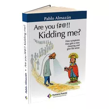 Are You F#@!! Kidding Me?: How Symptoms May Gain A New Meaning And Give Life Sense