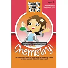 The Fabulous And Fun World Of Chemistry! A Science Book For 