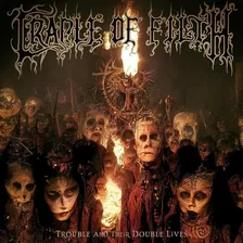 Cradle Of Filth - Trouble And Their Double Lives Cd Duplo