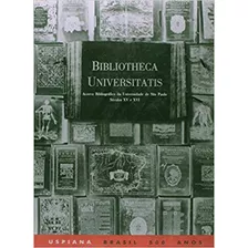 Bibliotheca Universitatis, De Rosemarie Erika Horch. Editora Com Arte Editora - Usp, Capa Mole Em Português