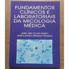 Fund. Clínicos E Laboratoriais De Micologia Médica-josé Júli