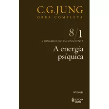 Energia Psíquica Vol. 8/1, De Jung, C. G.. Série Obras Completas De Carl Gustav Jung Editora Vozes Ltda., Capa Mole Em Português, 2013