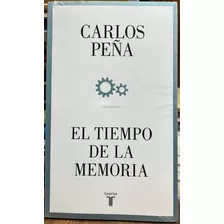 El Tiempo De La Memoria - Carlos Peña