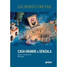 Casa-grande & Senzala Edição Comemorativa 90 Anos, De Gilberto Freyre. Global Editora, Capa Dura, Edição 53 Em Português, 2023