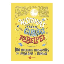 Histórias De Ninar Para Garotas Rebeldes 100 Mulheres Imigr