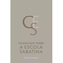 Conselhos Sobre A Escola Sabatina | Ellen White | C P B